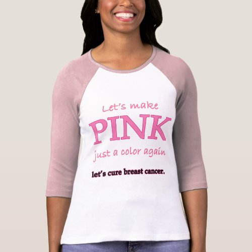 Lets Make Pink Just a Color Again T_Shirt