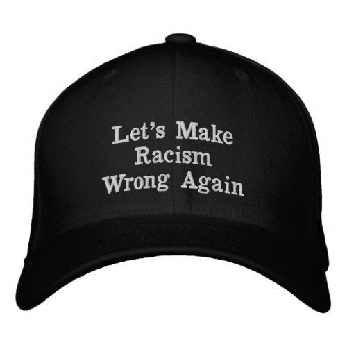 Lets Make Racism Wrong Again Black Hat Wool Cap