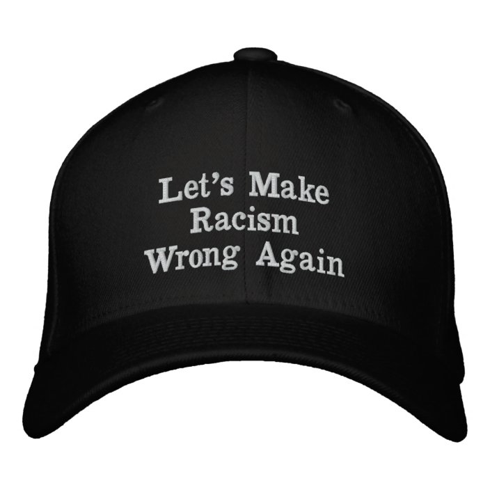 Let's Make Racism Wrong Again Black Hat Wool Cap 