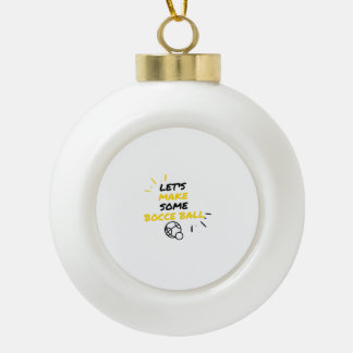 Let's make some bocce ball ceramic ball christmas ornament