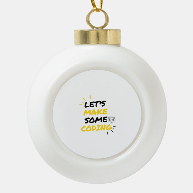 Let's make some coding ceramic ball christmas ornament (Front)