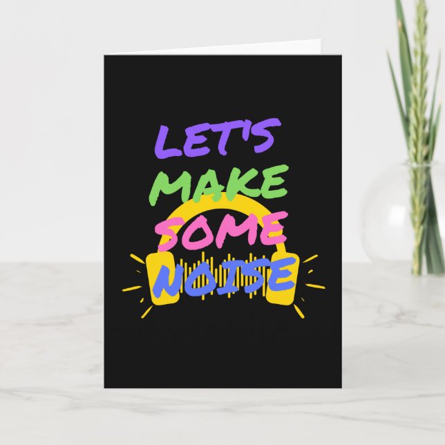 Let's Make Some Noise Card (Front)