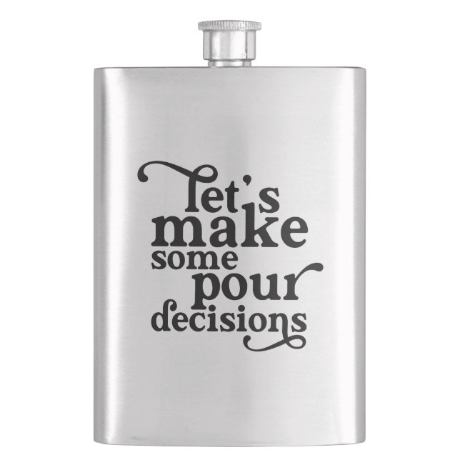 Let's Make Some Pour Decisions Flask (Front)