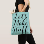 Let's Make Stuff • Crafts Tote Bag