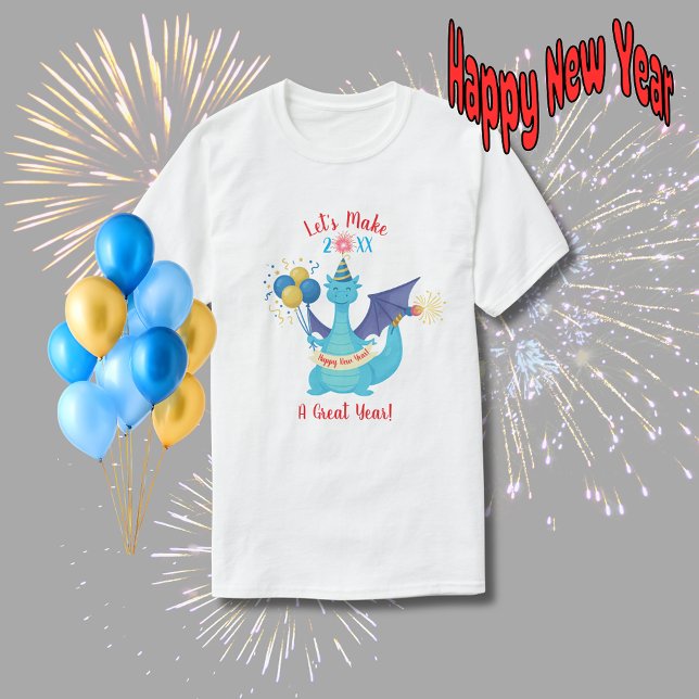 Let's Make This A Great Year Dragon  T-Shirt (Let's make 20XX a great year t-shirt)