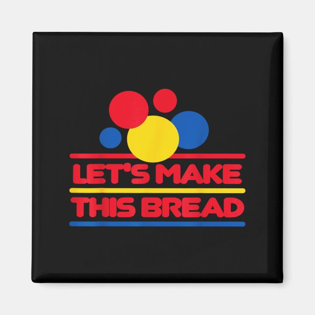 Let's Make This Bread  Magnet (Front)