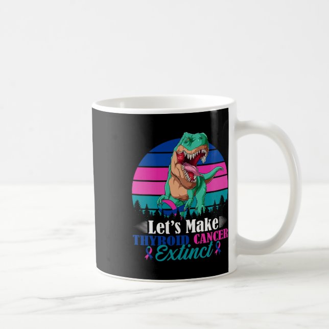 Let's Make Thyroid Cancer Extinct Dinosaur Warrior Coffee Mug (Right)