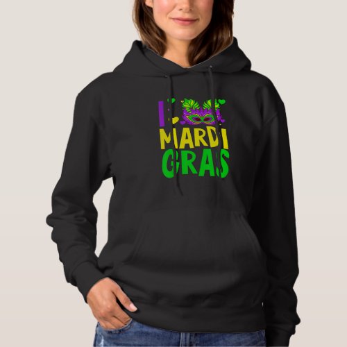 Lets Mardi gras yall celebrating party l love ma Hoodie