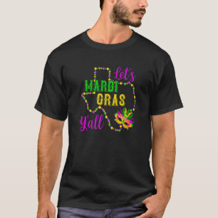 Let's Mardi Gras Yall New Orleans Mardi Gras Carni T-Shirt