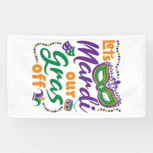 Let's Mardi Our Gras Off Funny Mardi Gras Party Banner