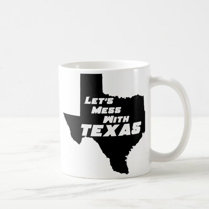 Let's Mess With Texas Black Coffee Mugs