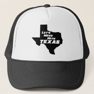 Let's Mess With Texas Black Trucker Hat