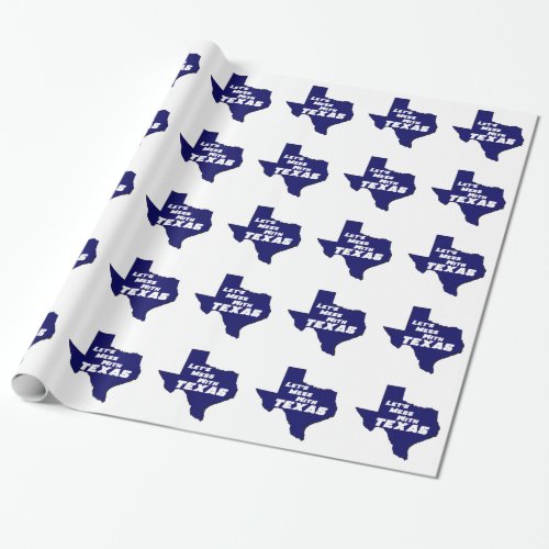 Lets Mess With Texas Blue Wrapping Paper
