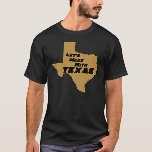 Lets Mess With Texas Brown T_Shirt