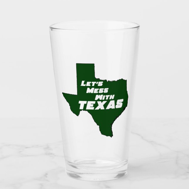 Let's Mess With Texas Green Glass (Front)