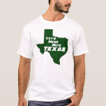 Let&#39;s Mess With Texas Green T-shirt at Zazzle