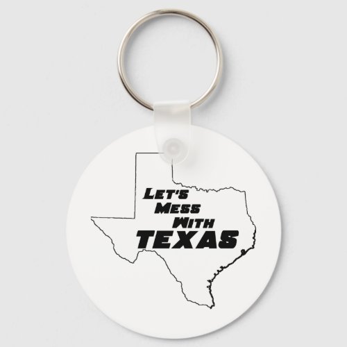 Lets Mess With Texas White Keychain