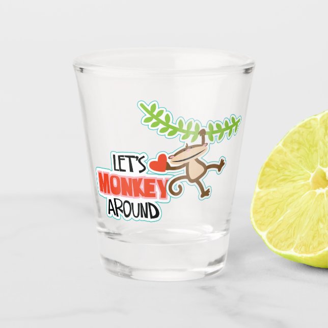 Let's Monkey Around Valentine Shot Glass (Front)