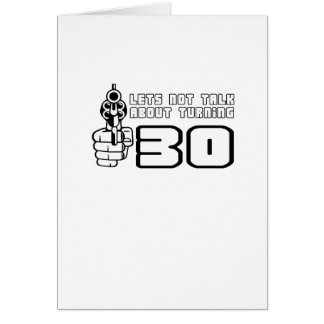 "Lets not talk about 30" Cards