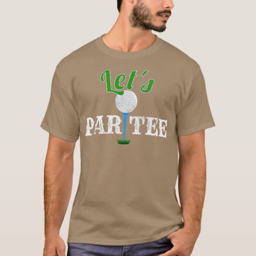 Lets Par  Funny Golf Party Golfer  T_Shirt