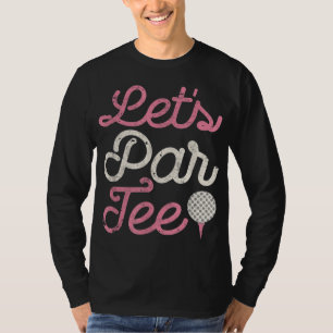 Let's Par Funny Party ParPun Golf Gift T-Shirt