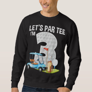 Let's Par Golf Ball With Pin Funny Golf Club Sweatshirt