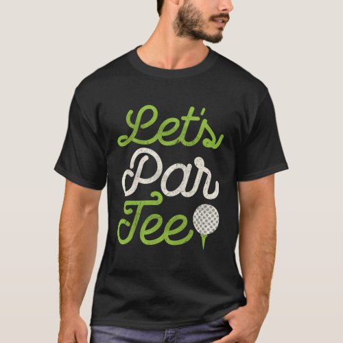 LetS Par Golf Player Golfer Dad Papa T_Shirt