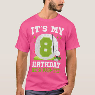 Let'S Par- It'S My 8Th Birthday Golf Lover 8 Year T-Shirt
