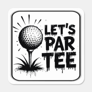 Let's Par Tee Fun Golf Ball Parking Sign