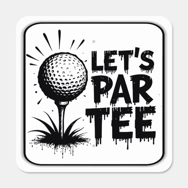 Let's Par Tee Fun Golf Ball Parking Sign (Front)