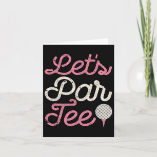 Let's Par Tee Funny Golf Shirt Golfer Girl Women P Card