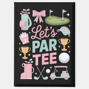 Let's Par Tee Golf Coquette Golfing Lover Gifts Magnet