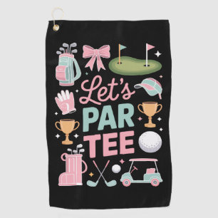 Let's Par Tee Golf Coquette Golfing Lover Gifts Towel
