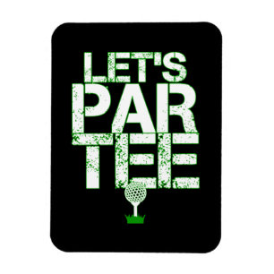 Let's Par Tee Golf Funny Golfing Party Magnet