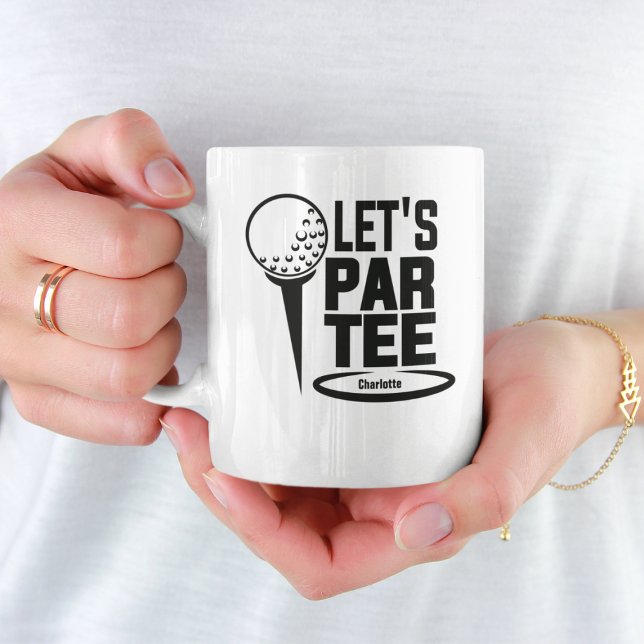 Lets Par Tee  Golf Funny Personalized Coffee Mug (Creator Uploaded)