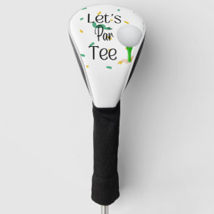 Let's Par Tee Golf Head Cover