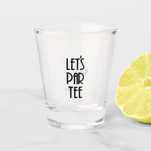 Let's Par Tee Golf Shot glass (Front)
