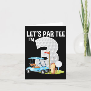 Let's Par Tee I'm 3 3rd Birthday Party Golf Birthd Card