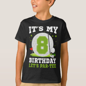 Let's Par-tee It's My 8th Birthday Golf Lover 8 Ye T-Shirt