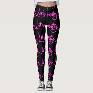 Lets party hot pink neon script black pattern leggings