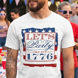 Let's Party Like It's 1776 4th Of July T-Shirt
