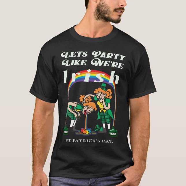 Lets Party Like We're Irish Rainbow Pot of Gold T-Shirt (Front)
