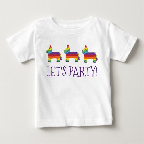 Lets Party Rainbow Baby Birthday Fiesta Piata Baby T_Shirt