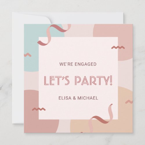 Lets Party Rose Engagement Party Invitation