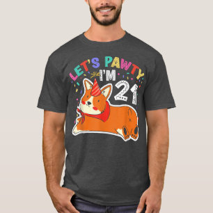 Lets Pawty Im 2121st Birthday Corgi Dog T-Shirt