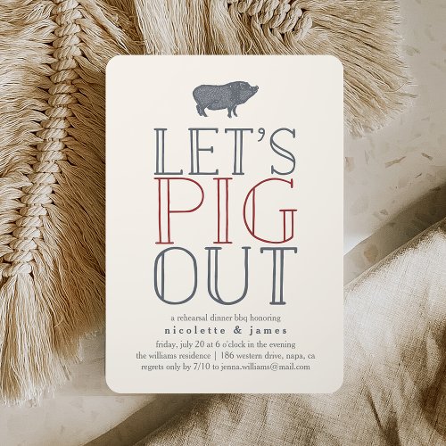 Lets Pig Out  Rehearsal Dinner BBQ Invitation