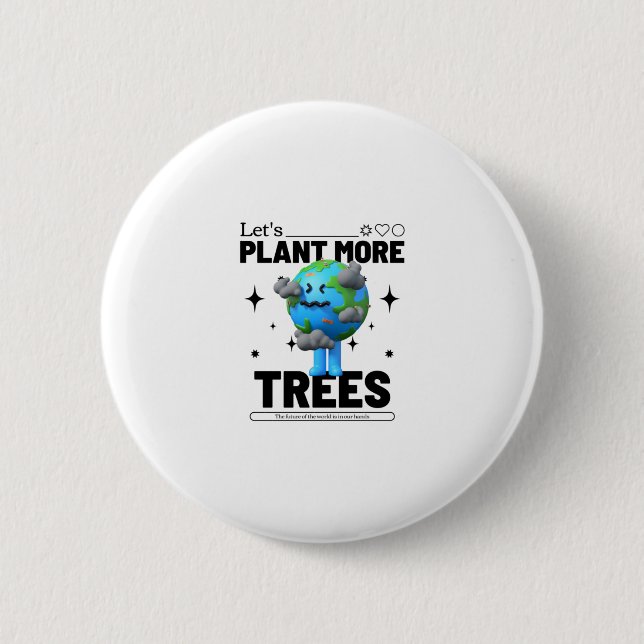 Let's Plant More Trees Button (Front)