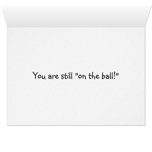 LET'S PLAY AT "40" YOU ARE STILL ON THE BALL (Inside Horizontal (Bottom))