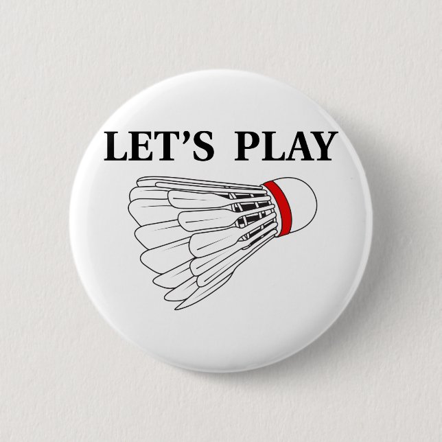 Let's Play Badminton Pinback Button (Front)