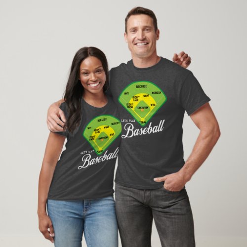 Lets Play Baseball _ Whos On First T_Shirt